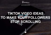 TikTok Video Ideas to Make Your Followers Stop Scrolling